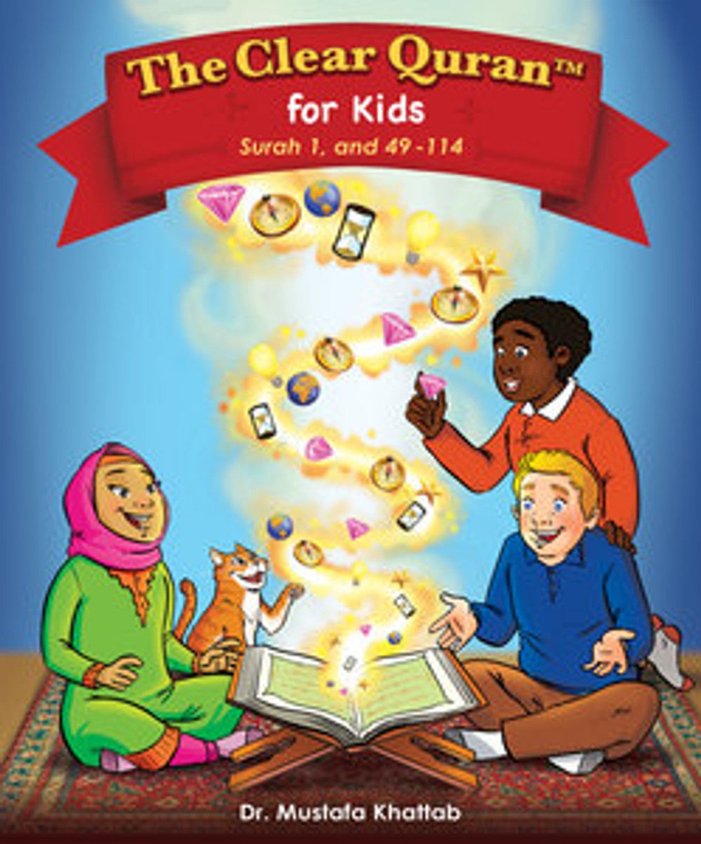 The Clear Quran for Kids with Arabic Text by Dr. Mustafa Khattab – Hardback cover